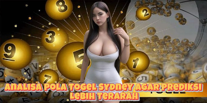 Analisa Pola Togel Sydney Agar Prediksi Lebih Terarah