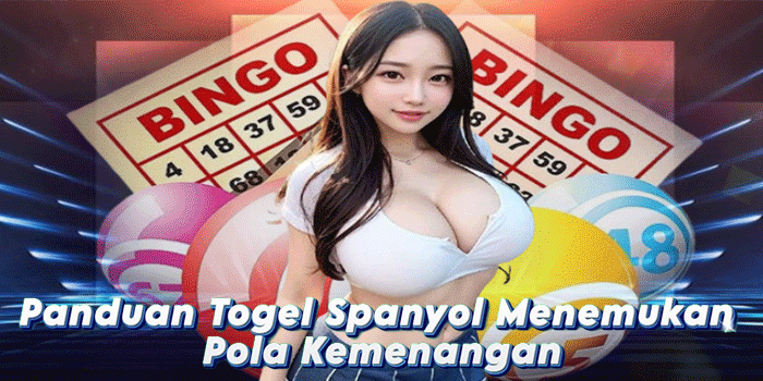 Panduan Togel Spanyol Menemukan Pola Kemenangan